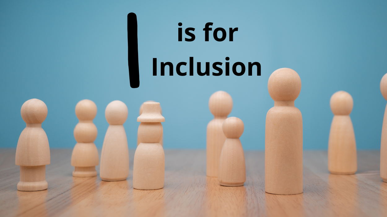 I is for Inclusion